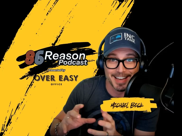 transforming-restaurant-tech-sales-michael-beck-from-inc-tank-gmt-86-reason-podcast-by-over-easy-office